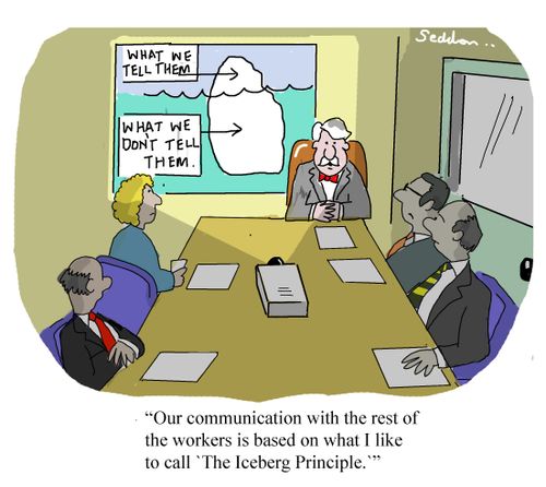 "Our communication with the rest of the workers is based on what I like to call `The Iceberg Principle`".
