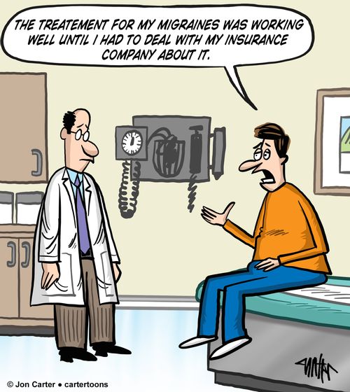 'The treatment for my migraines was working well until I had to deal with my insurance company about it.'