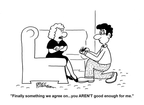 "Finally something we agree on....you aren't good enough for me."