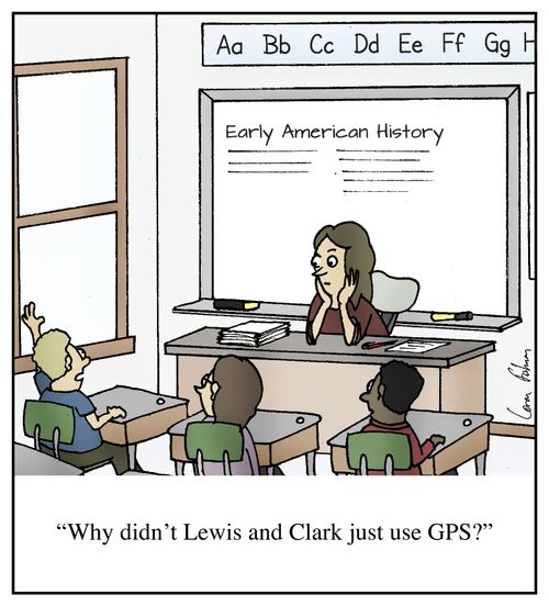 "Why didn't Lewis and Clark just use GPS?"