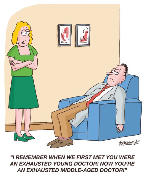 "I remember when we first met you were an exhausted young doctor! Now you're an exhausted middle-aged doctor!"