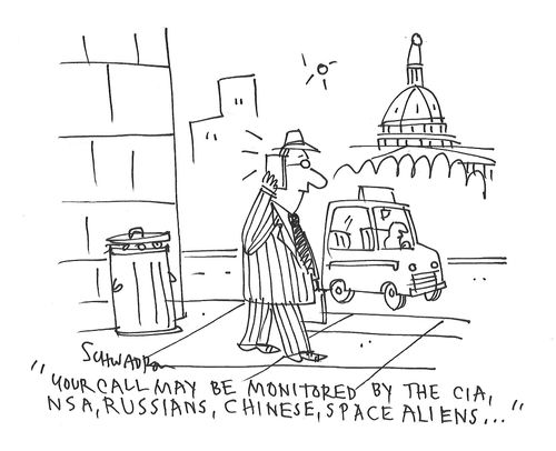 "Your call may be monitored by the CIA, NSA, Russians, Chinese, space aliens..."