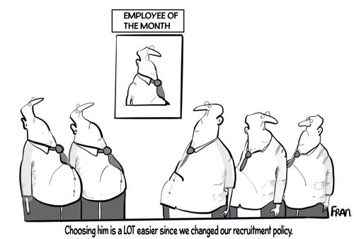 "Choosing him is a lot easier since we changed our recruitment policy."