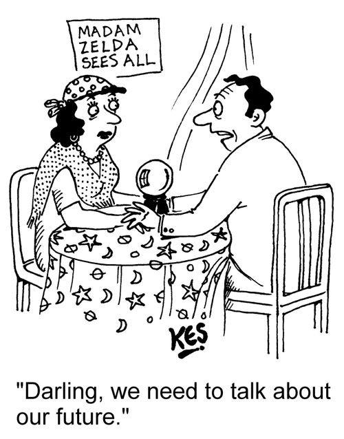"Darling we need to talk about our future."