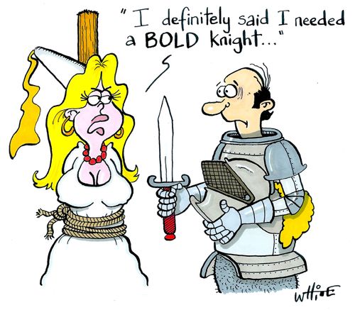 "I definitely said I needed a BOLD knight..."