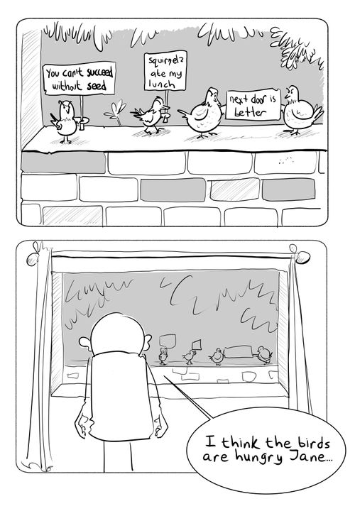 "I think the birds are hungry Jane..."
