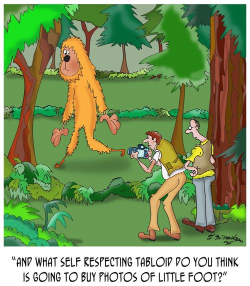 "And what self respecting tabloid do you think is going to buy photos of Little Foot?"