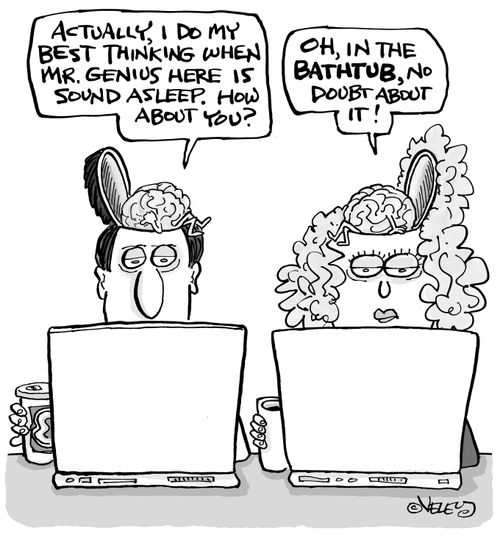 "Actually, I do my best thinking when Mr. Genius here is sound asleep. How about you?" 