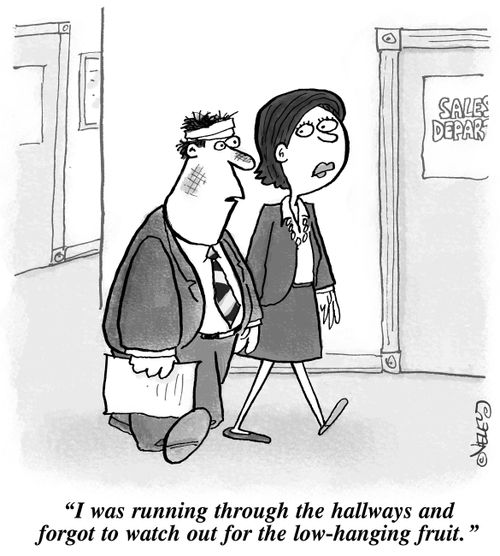 "I was running through the hallways and forgot to watch out for the low-hanging fruit."