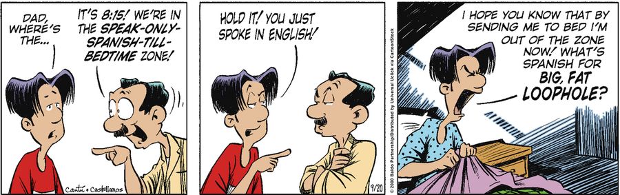 "I hope you know that by sending me to bed I'm out of the zone now! What's Spanish for big, fat loophole?"