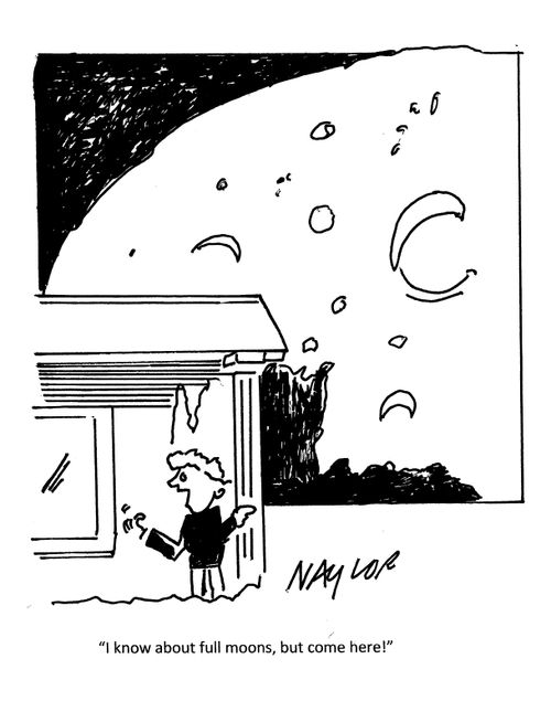 "I know about full moons, but come here!"