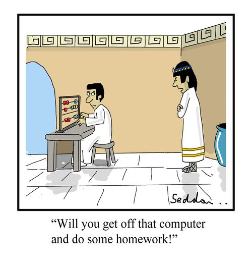"Will you get of that computer and do some homework!"
