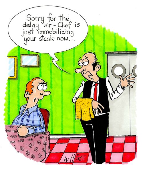 "Sorry for the delay, sir - Chef is just immobilizing your steak now..."