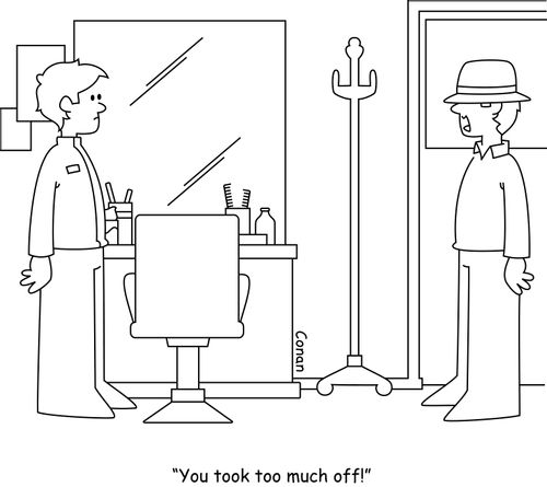 "You took too much off!"