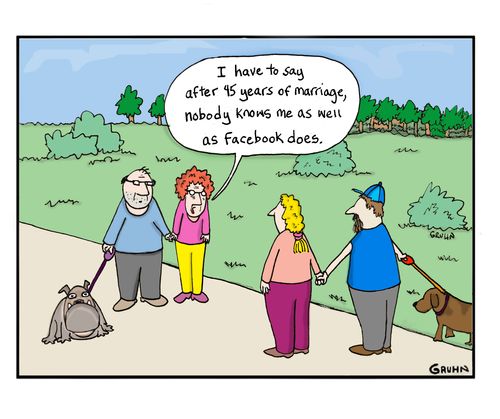 "I have to say after 45 years of marriage, nobody knows me as well as Facebook does."