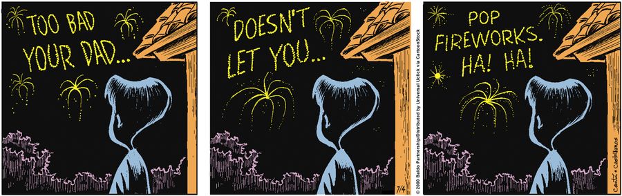 Too bad your dad...doesn't let you...pop fireworks. Ha! Ha!"