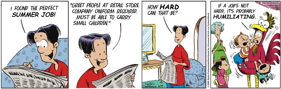 "I found the perfect summer job! 'Greet people at retail store. Company uniform required. Must be able to carry small children.' How hard can that be?"