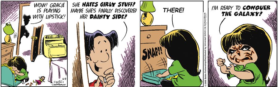 "Wow! Gracie is playing with lipstick! She hates girly stuff! Maybe she finally discovered her dainty side!"