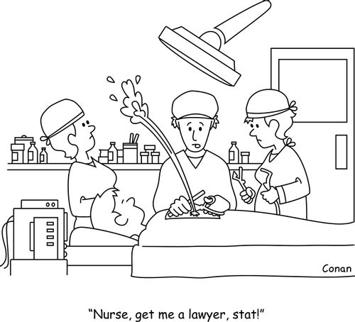 "Nurse, get me a lawyer, stat!"