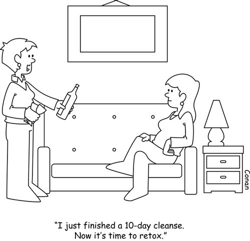 "I just finished a 10-day cleanse. Now it's time to retox."