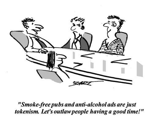 "Some-free pubs and anti-alcohol ads are just tokenism. Let's outlaw people having a good time!"