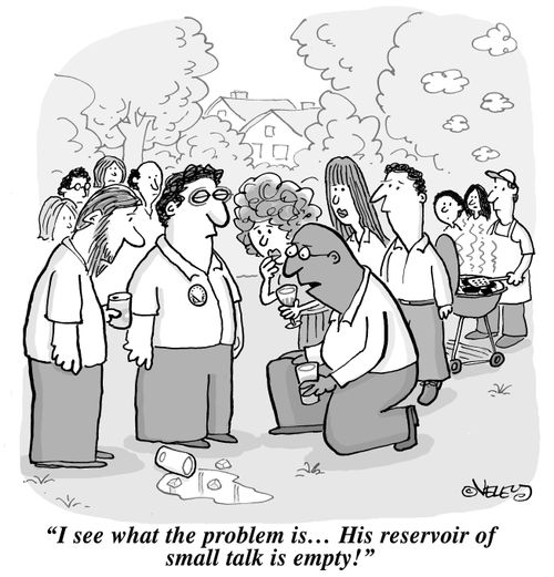 "I see what the problem is... His reservoir of small talk is empty!"