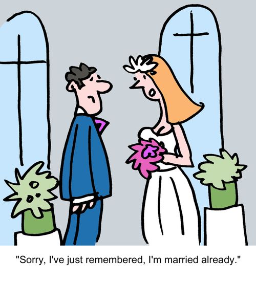 "Sorry, I've just remembered, I'm married already."