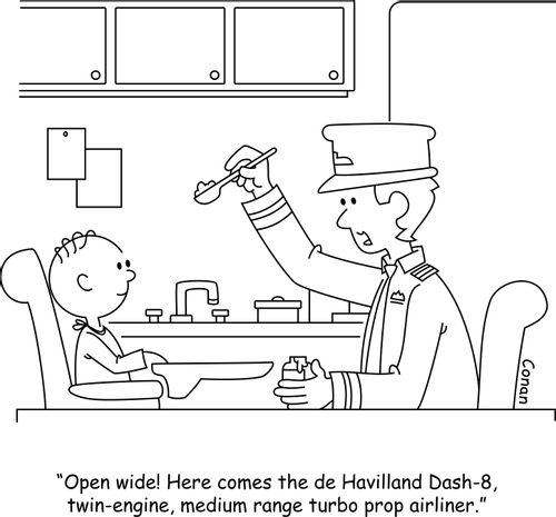 "Open wide! Here comes the de Havilland Dash-8, twin-engine, medium range turbo prop airliner."