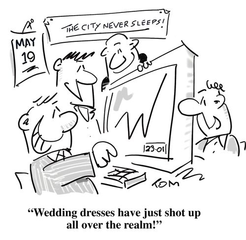 "Wedding dresses have just shot up all over the realm!"
