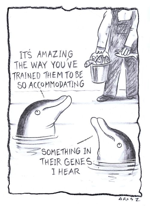 "It's amazing the way you've trained them to be so accommodating."