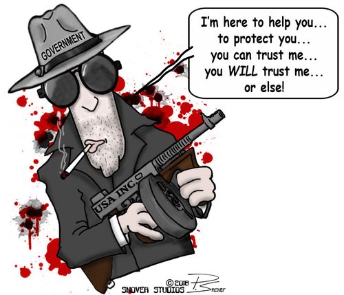 "I'm here to help you...to protect you....you can trust me...you will trust me...or else!"