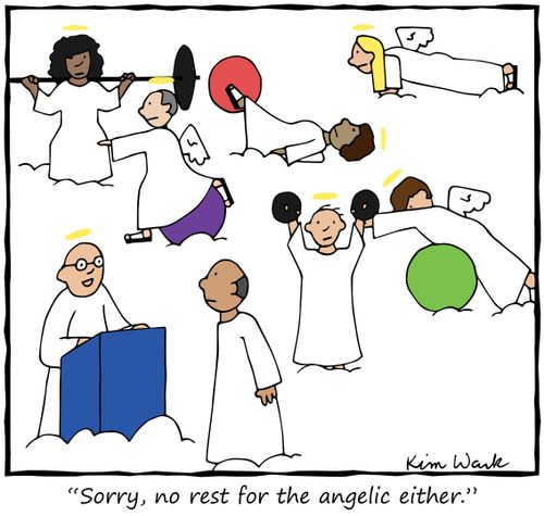 "Sorry, no rest for the angelic either."