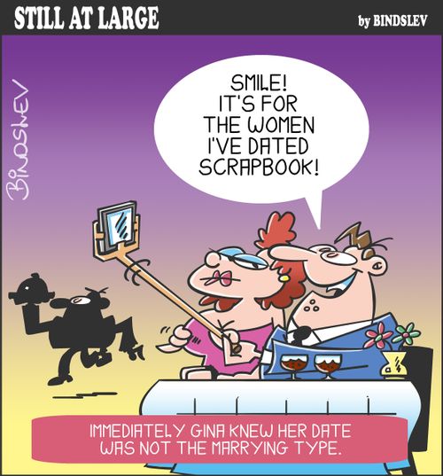 "Smile! It's for the women I've dated scrapbook!"