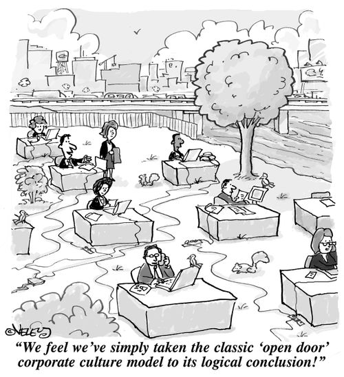 "We feel we've simply taken the classic 'open door' corporate culture model to its logical conclusion!"