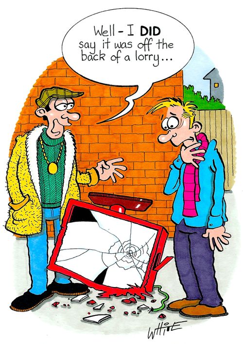 "Well - I did say it was off the back of a lorry..."