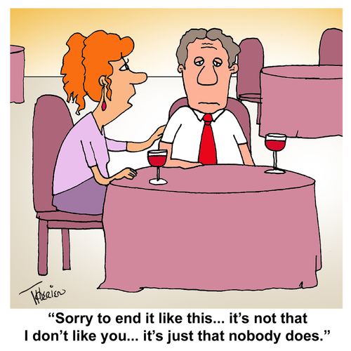 "Sorry to end it like this... it's not that I don't like you... it's just that nobody does.