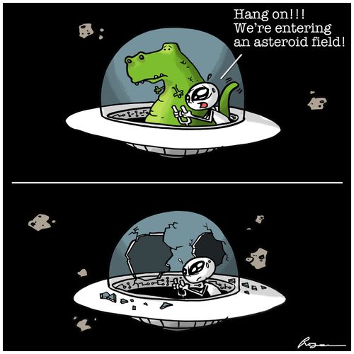 "Hang on!! We're entering an asteroid field!"