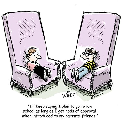 "I'll keep saying I plan to go to law school as long as I get nods of approval when introduced to my parents' friends."
