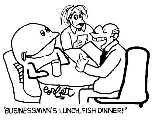 'Businessman's lunch, fish dinner!'
