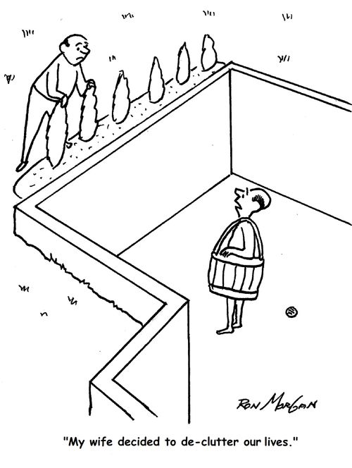 "My wife decided to de-clutter our lives."