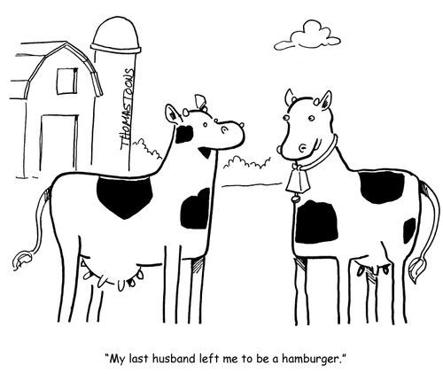 "My last husband left me to be a hamburger."