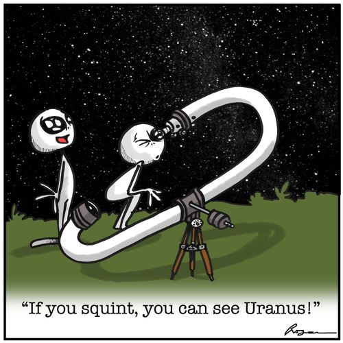 "If you squint, you can see Uranus!"