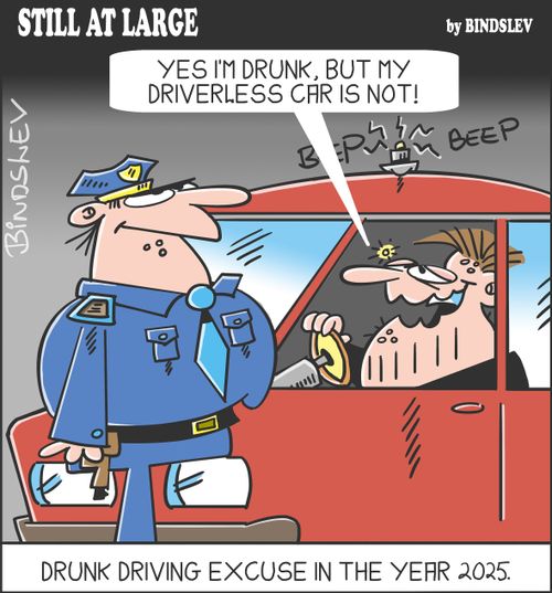 "Yes I'm drunk, but my driverless car is not!"