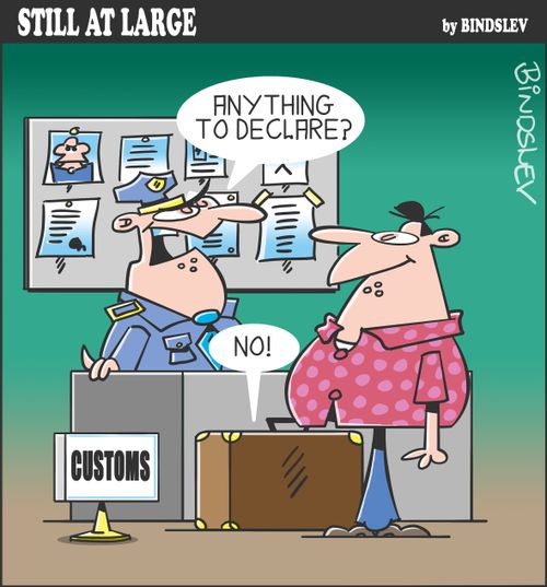 "Anything to declare?"