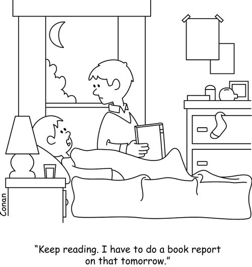 "Keep reading. I have to do a book report on that tomorrow."