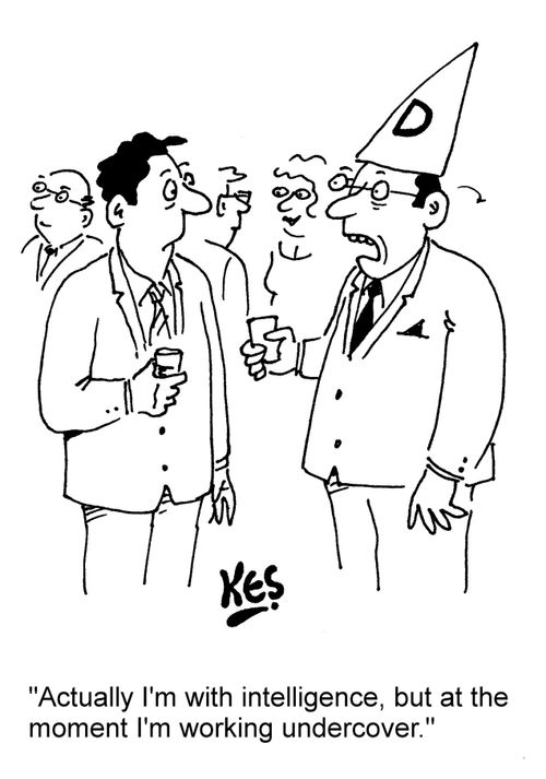 "Actually I'm with intelligence, but at the moment I'm working undercover."