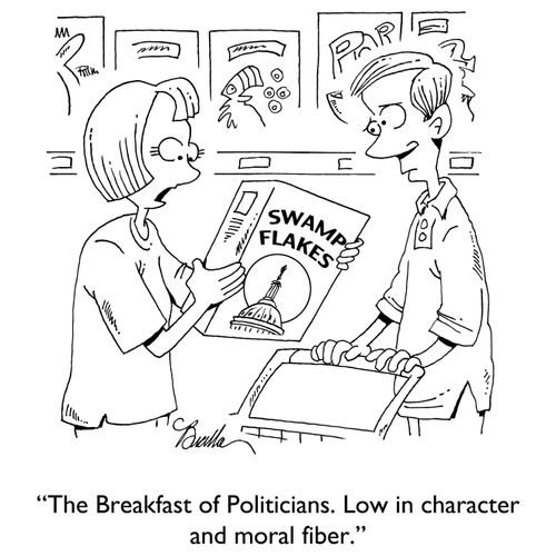 "The Breakfast of Politicians. Low in character and moral fiber."