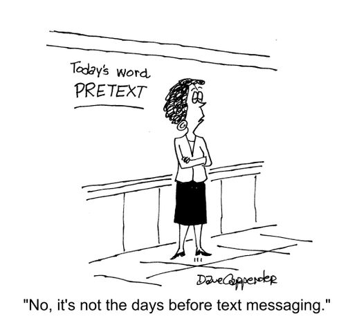 "No, it's not the days before text messaging."