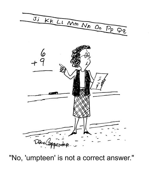 "No, 'umpteen' is not a correct answer."