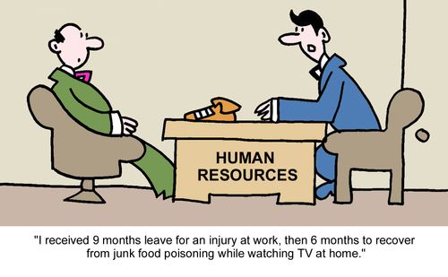 "I received 9 months leave for an injury at work, then 6 months to recover from junk food poisoning while watching TV at home."